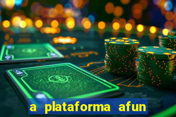 a plataforma afun paga mesmo